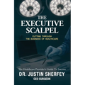The Executive Scalpel: Cutting Through the Business of Healthcare