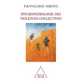 Psychopathology of Collective Violence / Psychopathologie des violences collectives