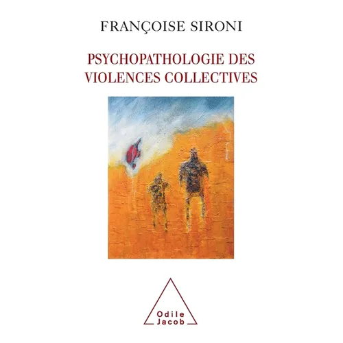 Psychopathology of Collective Violence / Psychopathologie des violences collectives