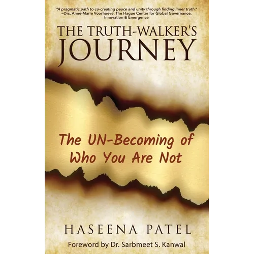 The Truth-Walker's Journey: The UN-Becoming of Who You Are Not