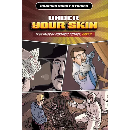 Under Your Skin: True Tales of Forensic Science, Part 2
