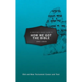 A Christian's Pocket Guide to How We Got the Bible