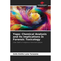 Yopo: Chemical Analysis and its implications in Forensic Toxicology