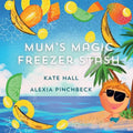 Mum's Magic Freezer Stash: A children's story, helping picky eaters discover their new favourite food