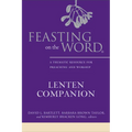 Feasting on the Word Lenten Companion: A Thematic Resource for Preaching and Worship