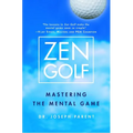 Zen Golf: Mastering the Mental Game