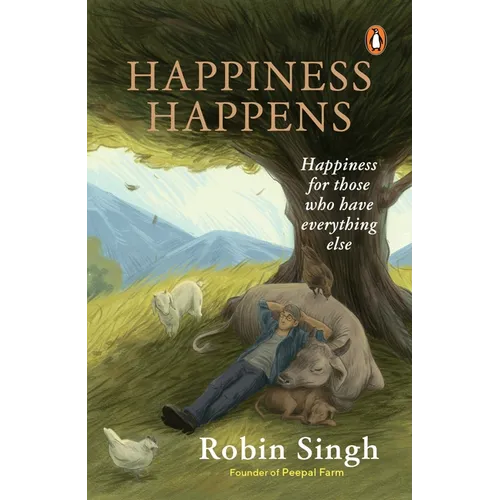 Happiness Happens: Happiness for Those Who Have Everything Else