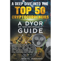 A Deep Dive Into The Top 50 Cryptocurrencies