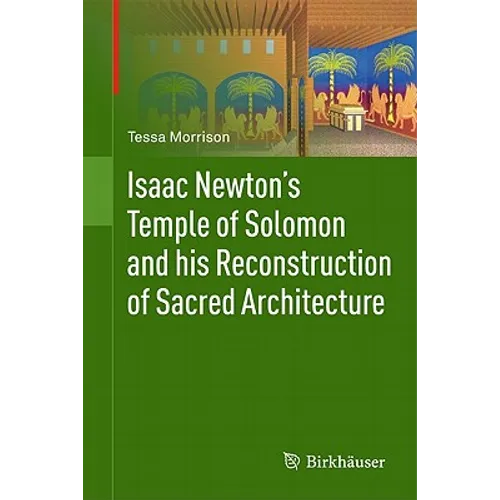 Isaac Newton's Temple of Solomon and His Reconstruction of Sacred Architecture