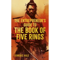 The Entrepreneur's Guide to the Book of Five Rings