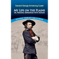 My Life on the Plains: Or, Personal Experiences with Indians