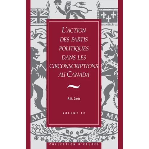 L'Action Des Partis Politiques Dans Les Circonscriptions Au Canada