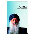 Watkins Masters of Wisdom: Osho: Living Dangerously: Ordinary Enlightenment for Extraordinary Times