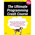 The Ultimate Programming Crash Course: Master the Basics of Coding in Under Two Hours in Interactive Steps and Visual Examples