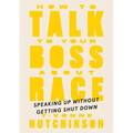 How to Talk to Your Boss about Race: Speaking Up Without Getting Shut Down