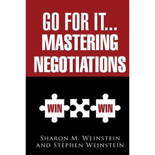 Go for It...Mastering Negotiations