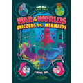 War of the Worlds Unicorns vs. Mermaids