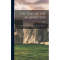 The Text of the Mabinogion: And Other Welsh Tales From the Red Book of Hergest