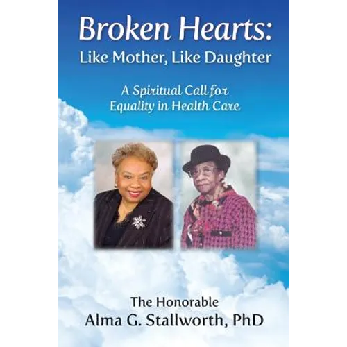 Broken Hearts: Like Mother, Like Daughter: A Spiritual Call for Equality in Health Care