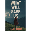 What Will Save Us