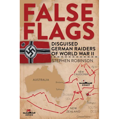 False Flags: Disguised German Raiders of World War II
