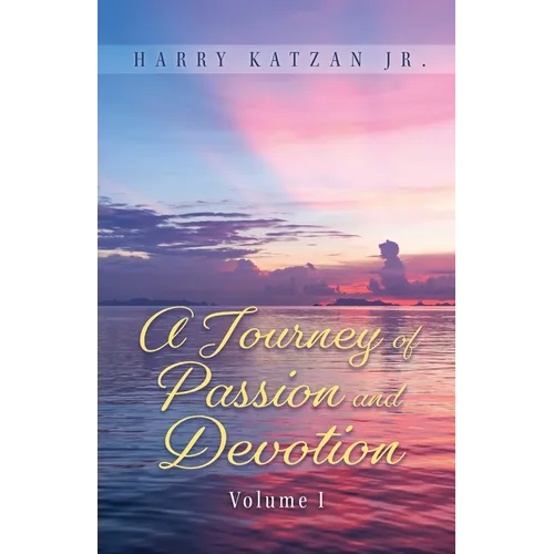 A Journey of Passion and Devotion Volume 1