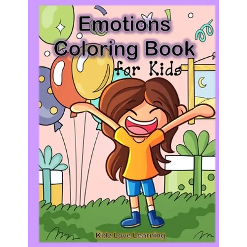 Emotions Coloring Book for Kids: 32 Coloring Pages for Kids to Learn and Identify Emotions and Feelings