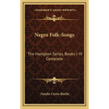 Negro Folk-Songs: The Hampton Series, Books I-IV Complete