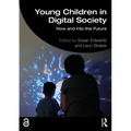 Young Children in Digital Society: Now and into the Future