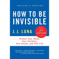 How to Be Invisible: Protect Your Home, Your Children, Your Assets, and Your Life