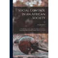 Social Control in an African Society: a Study of the Arusha: Agricultural Masai of Northern Tanganyika. African Studies Program, Boston University; 95