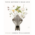 Your Mother's Bear Gun: Poems