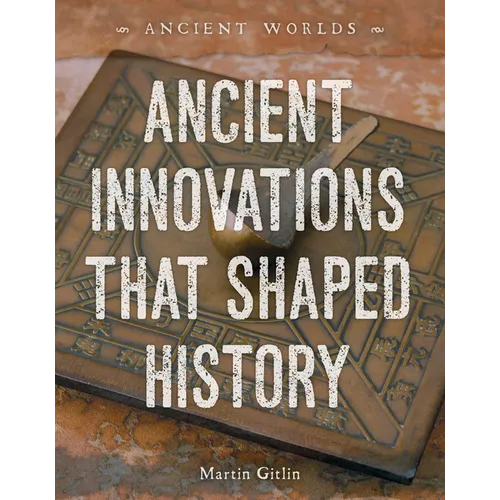Ancient Innovations That Shaped History