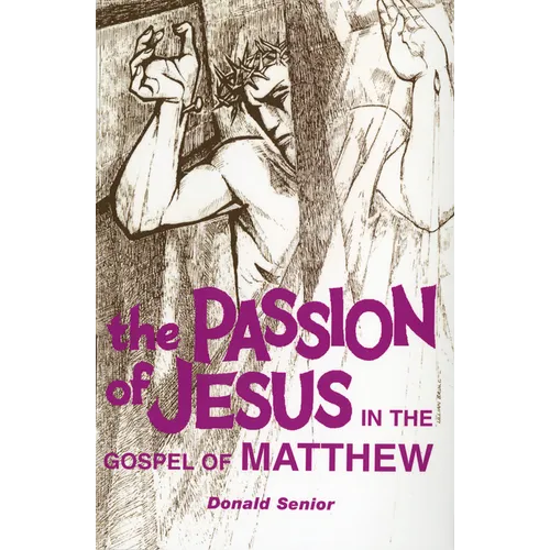 The Passion of Jesus in the Gospel of Matthew