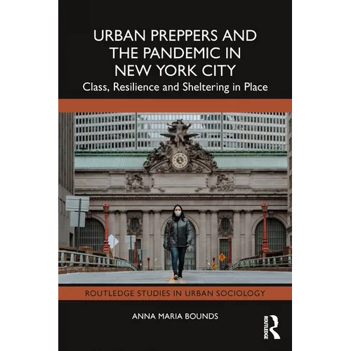 Urban Preppers and the Pandemic in New York City: Class, Resilience and Sheltering in Place
