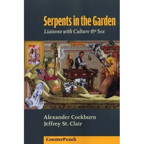 Serpents in the Garden: Liaisons with Culture & Sex