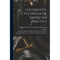 Locomotive Cyclopedia of American Practice