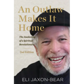 An Outlaw Makes It Home: The Awakening of a Spiritual Revolutionary: The Awakening of a Spiritual Revolutionary