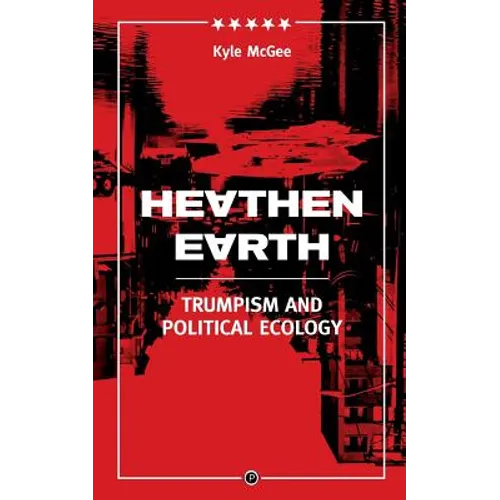 Heathen Earth: Trumpism and Political Ecology