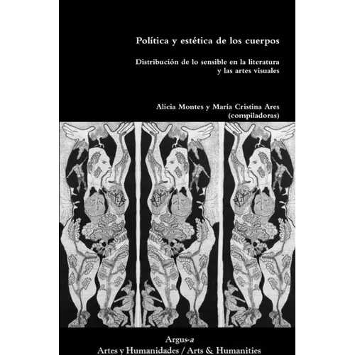 Política y estética de los cuerpos.Distribución de lo sensible en la literatura y las artes visuales