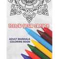 Follow Your Crayon: Adult Mandala Coloring Book: 50 Beautiful & Mystical Mandala Coloring Pages for fun, relaxation, stress relief and med