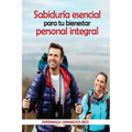 Sabiduría Esencial: para tu bienestar personal integral