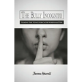 The Bully Incognito: Taming the Tongue Because Words Matter