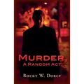 Murder, A Random Act
