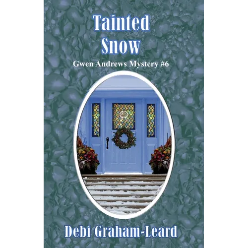 Tainted Snow: Gwen Andrews Mystery #6