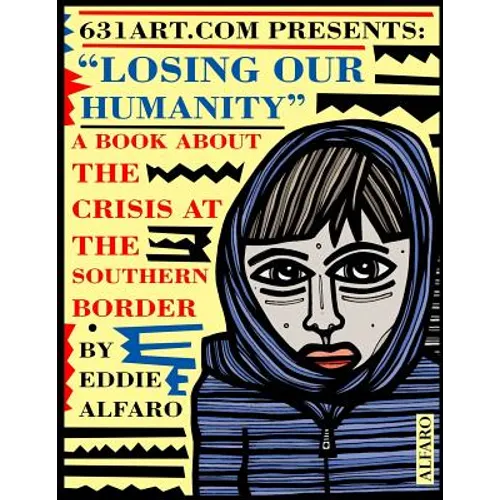 Losing Our Humanity: A Book About the Crisis at the Southern Border