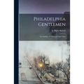Philadelphia Gentlemen: the Making of a National Upper Class