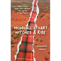 McDouall Stuart hitches a ride: (Un)settling road trip through the centre of Australia