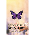 My Scars Tell My Story
