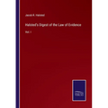 Halsted's Digest of the Law of Evidence: Vol. I